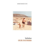 Oberon Modern Plays: Our Fathers (Paperback)