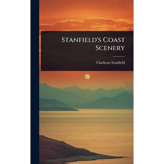 Stanfield's Coast Scenery, (Hardcover)