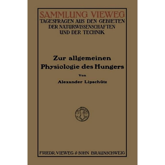 Sammlung Vieweg Zur Allgemeinen Physiologie Des Hungers, (Paperback)