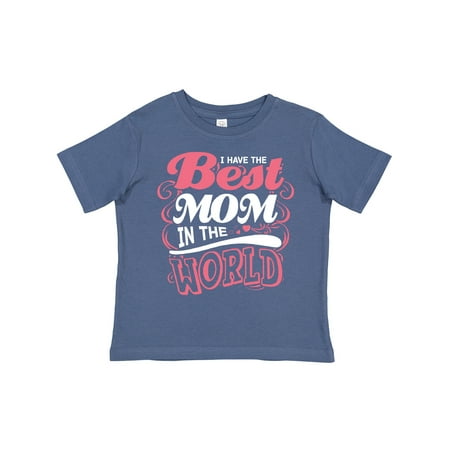 

Inktastic Mothers Day I Have the Best Mom in the World Gift Toddler Boy or Toddler Girl T-Shirt