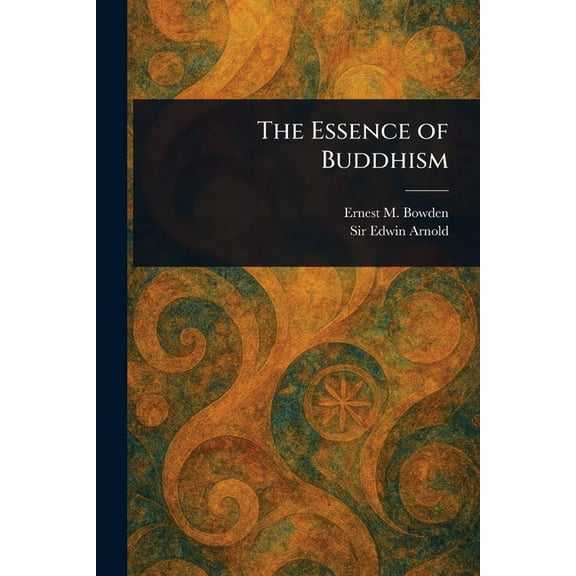 The Essence of Buddhism, (Paperback)