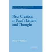 Society for New Testament Studies Monograph: New Creation in Paul's Letters and Thought (Paperback)