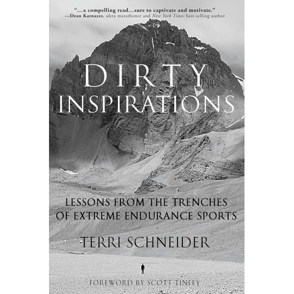 Pre-Owned Dirty Inspirations : Lessons from the Trenches of Extreme Endurance Sports (Paperback)
