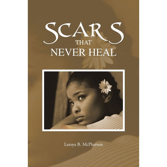Scars That Never Heal (Paperback)