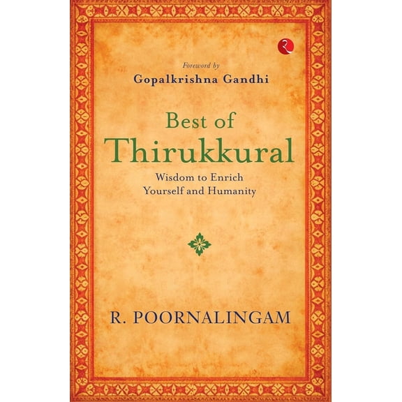 Best of Thirikkural: Wisdom to Enrich Yourself and Humanity, (Paperback)