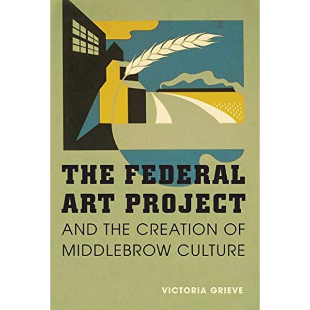 The Federal Art Project and the Creation of Middlebrow Culture