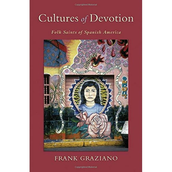 Pre-Owned Cultures of Devotion: Folk Saints of Spanish America