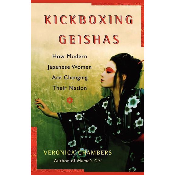 A Kickboxing Geishas : How Modern Japanese Women Are Changing Their Nation (Paperback)
