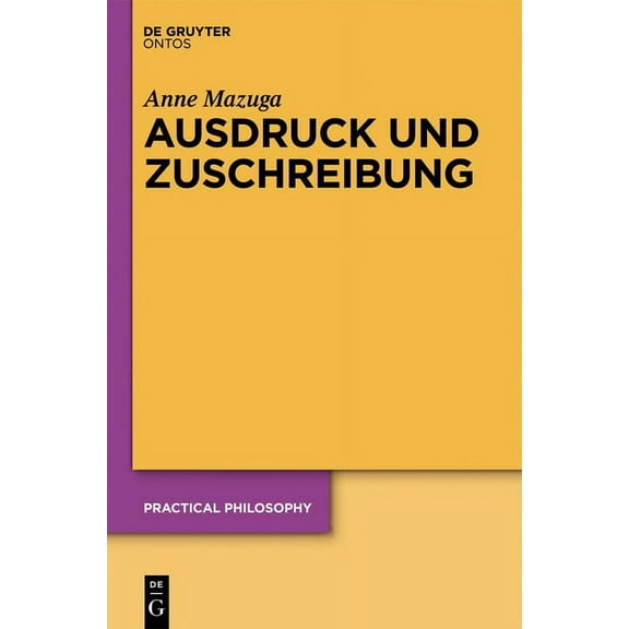 Practical Philosophy Ausdruck und Zuschreibung, Book 18, (Hardcover)
