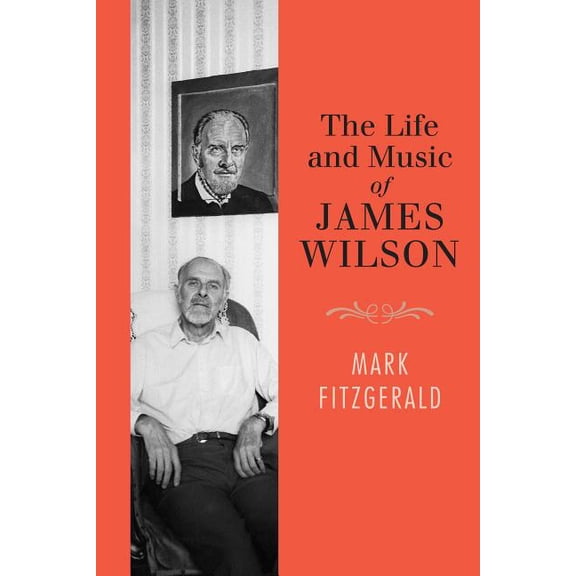 The Life and Music of James Wilson, (Hardcover)