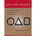 thumbnail image 1 of Pre-Owned Selfless Insight: Zen and the Meditative Transformations of Consciousness (Hardcover) 0262012596 9780262012591, 1 of 1