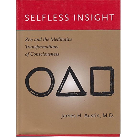 Pre-Owned Selfless Insight: Zen and the Meditative Transformations of Consciousness (Hardcover) 0262012596 9780262012591