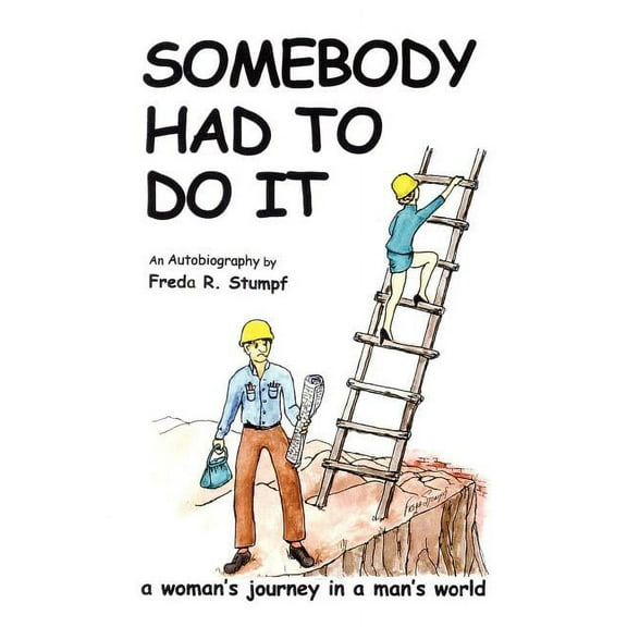 Somebody Had to Do It: a woman's journey in a man's world, (Paperback)