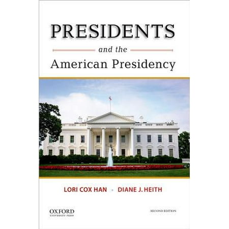 Presidents and the American Presidency
