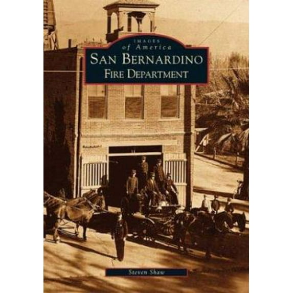 Pre-Owned San Bernardino Fire Department (Paperback) 073852851X 9780738528519