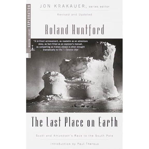 Pre-Owned The Last Place on Earth: Scott and Amundsen's Race to the South Pole, Revised and Updated (Paperback) 0375754741 9780375754746