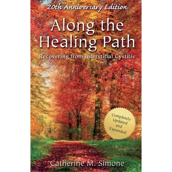 Along the Healing Path: Recovering from Interstitial Cystitis, (Paperback)