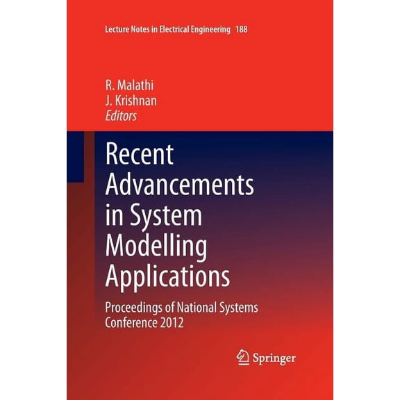 Lecture Notes in Electrical Engineering Recent Advancements in System Modelling Applications: Proceedings of National Systems Conference 2012, Book 188, (Paperback)