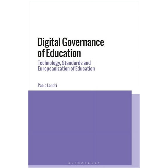 Digital Governance of Education: Technology, Standards and Europeanization of Education, (Paperback)
