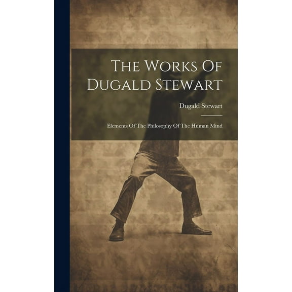 The Works Of Dugald Stewart (Hardcover)