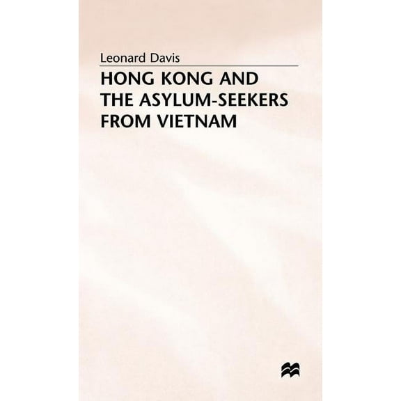 Hong Kong and the Asylum-Seekers from Vietnam, (Hardcover)