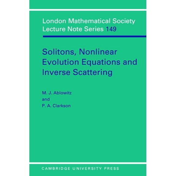 London Mathematical Society Lecture Note Solitons, Nonlinear Evolution Equations and Inverse Scattering, Book 149, (Paperback)