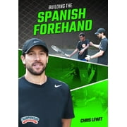 Building the Spanish Forehand DVD