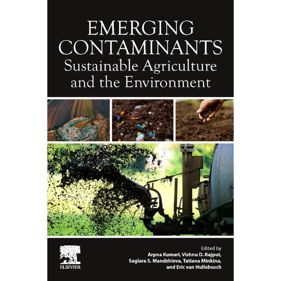 Emerging Contaminants: Sustainable Agriculture and the Environment, (Paperback)
