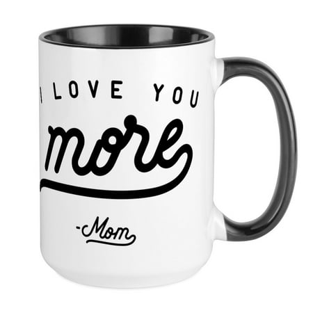 

CafePress - I Love You More Mom Large Mug - 15 oz Ceramic Large Mug