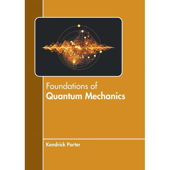 Foundations of Quantum Mechanics, (Hardcover)