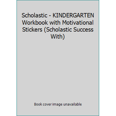 Pre-Owned Scholastic - KINDERGARTEN Workbook with Motivational Stickers (Scholastic Success With) (Unknown) 0545605687 9780545605687