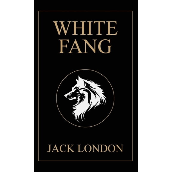 White Fang: 1906 Edition with Original Illustrations, (Hardcover)