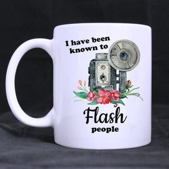 Funny Inspirational Coffee Mug or Tea Cup,I Have Been Known to Flash People,Ceramic White Mugs 11 Ounce