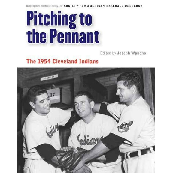 Memorable Teams in Baseball History Pitching to the Pennant: The 1954 Cleveland Indians, (Paperback)