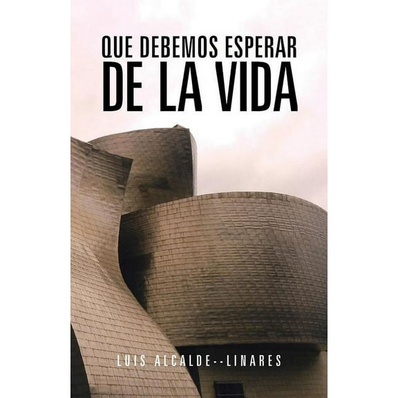 Que Debemos Esperar de La Vida (Paperback)