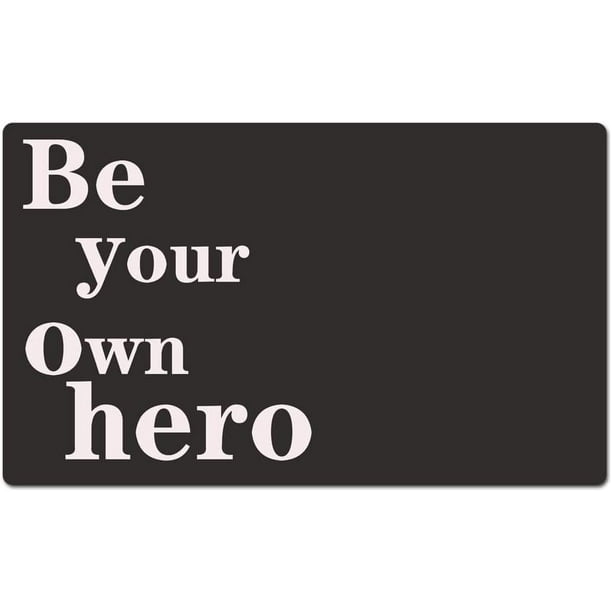 Be Your Own Hero Funny Quotes House Warming Welcome Home Gift Decoration Doormat Entrance Way Non-Slip Door Mats Front Indoor or Outdoor Living Room Kitchen Bedroom Area Rugs inch Be Your Own Hero Funny Quotes House Warming Welcome Home Gift Decoration Doormat Entrance Way Non-Slip Door Mats Front Indoor or Outdoor Living Room Kitchen Bedroom Area Rugs inch