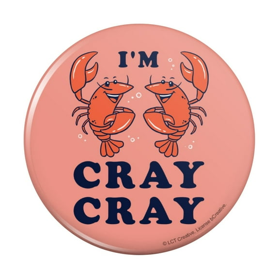 I'm Cray Cray Crazy Crayfish Funny Humor Pinback Button Pin