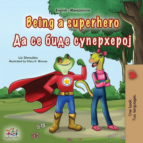 English Macedonian Bilingual Collection Being a Superhero (English Macedonian Bilingual Children's Book), (Paperback)