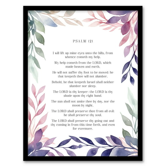 Psalm 121 I Will Lift Up My Eyes Old Testament Jesus Christ Christian Bible Faith God Quote Revelations Flowers Artwork Art Print Framed Poster Wall Decor 12x16 inch