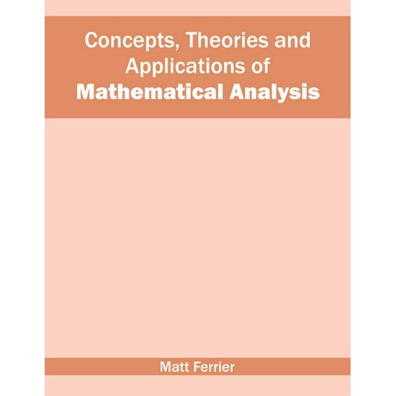 Concepts, Theories and Applications of Mathematical Analysis, (Hardcover)