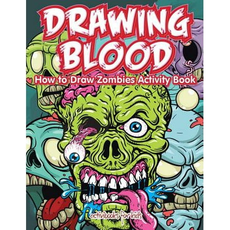 Drawing Blood : How to Draw Zombies Activity Book