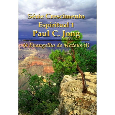 Mateus Rose - O Evangelho de Mateus (I) - Série Crescimento Espiritual 1 Paul C. Jong - eBook