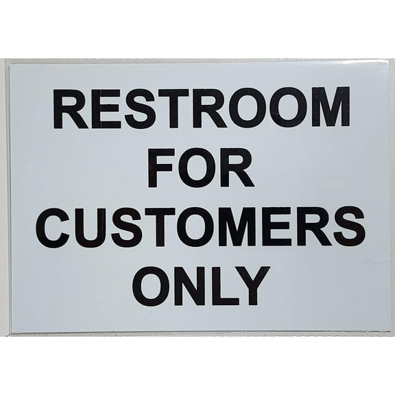 RESTROOM FOR CUSTOMER ONLY SIGN ( aluminium, White , 5 X 7 inch, double sided tape)