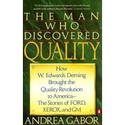 Pre-Owned The Man Who Discovered Quality: How W.Edwards Deming Brought the Quality Revolution to America--the Stories of Ford, Xerox, And GM Paperback