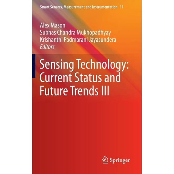 Smart Sensors, Measurement and Instrumen Sensing Technology: Current Status and Future Trends III, Book 11, (Hardcover)