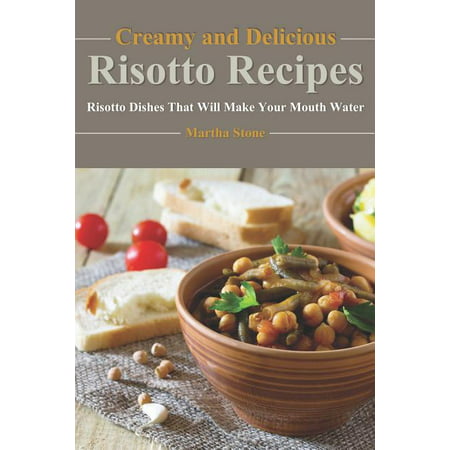 ISBN 9781790100293 product image for Creamy and Delicious Risotto Recipes : Risotto Dishes That Will Make Your Mouth  | upcitemdb.com