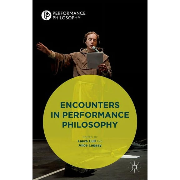 Performance Philosophy: Encounters in Performance Philosophy (Hardcover)