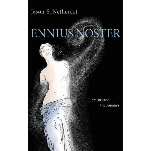 Ennius Noster: Lucretius and the Annales, (Hardcover)