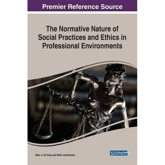 The Normative Nature of Social Practices and Ethics in Professional Environments, (Hardcover)