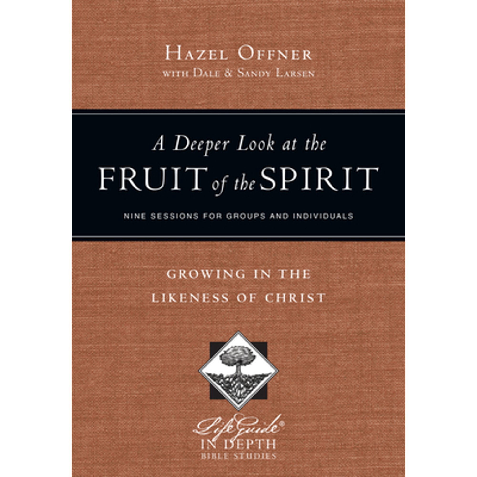 A Deeper Look at the Fruit of the Spirit Growing in the Likeness of